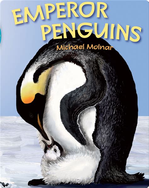 Emperor Penguins Childrens Book By Michael Molnar Discover Children