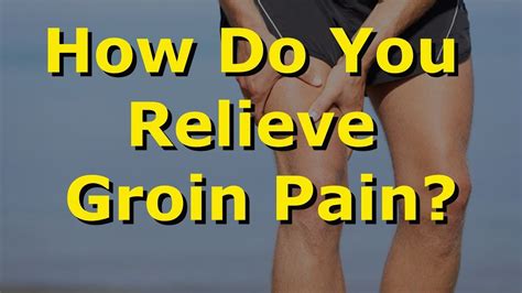 How Do You Relieve Groin Pain Youtube