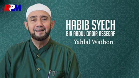 Habib Syech Bin Abdul Qodir Assegaf Yahlal Wathon Official Music Video Youtube Music