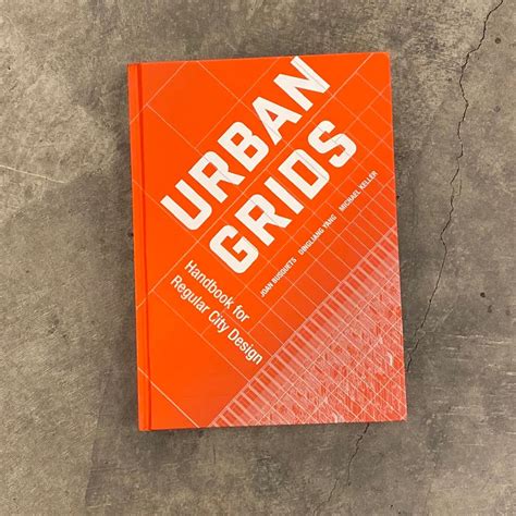 Urban Grids Handbook For Regular City Design By Joan
