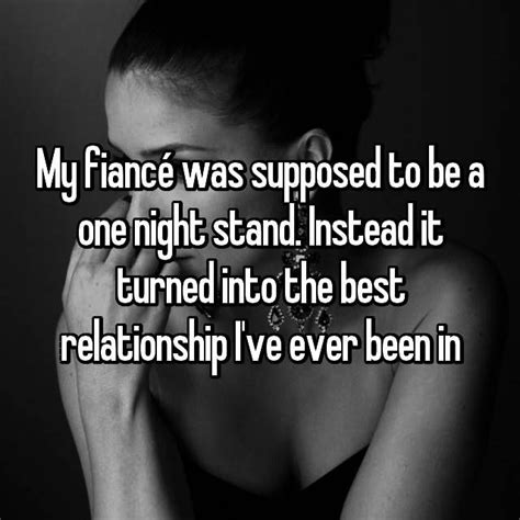 My Fiancé Was Supposed To Be A One Night Stand Instead It Turned Into The Best Relationship I