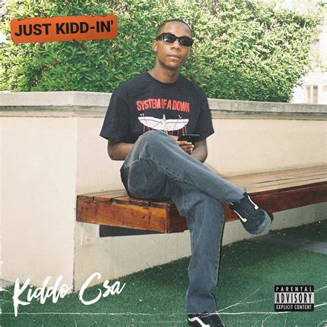 Just Kidd In Ep By Kiddo Csa Spotify