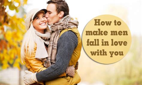 17 Tips On How To Make Men Fall In Love With You Hopelessly
