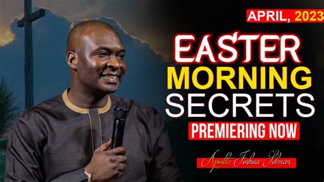Easter Sunday Morning Secrets Apostle Joshua Selman Morning Service