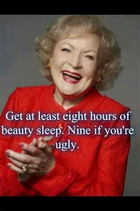 I Love Betty White Funny Meme Pictures Betty White Funny Quotes