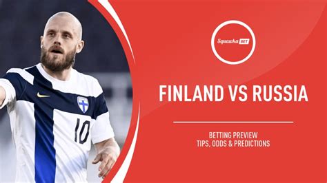 Finland V Russia Prediction Betting Tips Odds Preview Euro 2020