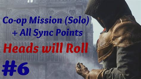 Assassins Creed Unity Solo Walkthrough Co Op Mission Heads