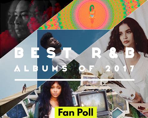 Fan Poll Who Had The Best Randb Album Of 2017 New Randb