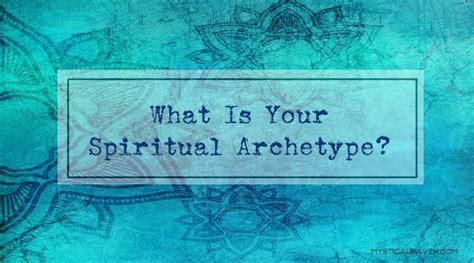 A Spiritual Archetype Is Like A Spiritual Identity It Is An Energy