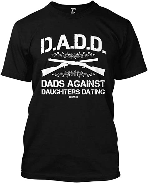 Dadd Dads Against Daughters Dating Funny Mens T