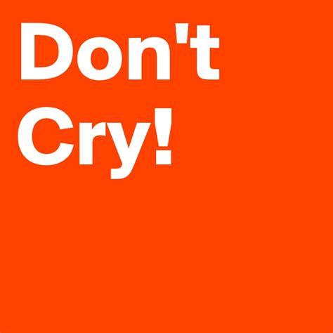 Dont Cry Post By Obby On Boldomatic