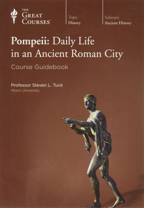 Pompeii Daily Life In An Ancient Roman City By Steven L Tuck Goodreads