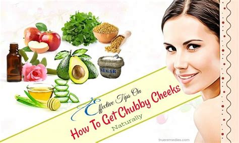 18 Effective Tips On How To Get Chubby Cheeks Naturally