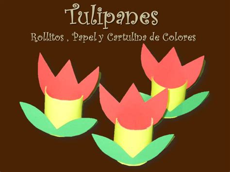 Con Tus Propias Manos Como Hacer Unos Tulipanes De Colores Con Rollos