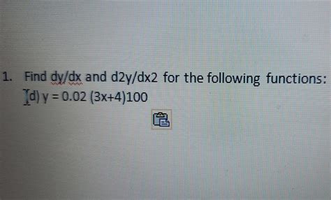 Solved 1 Find Dydx And D2ydx2 For The Following
