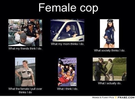 Female Cop Police Humor Cops Humor