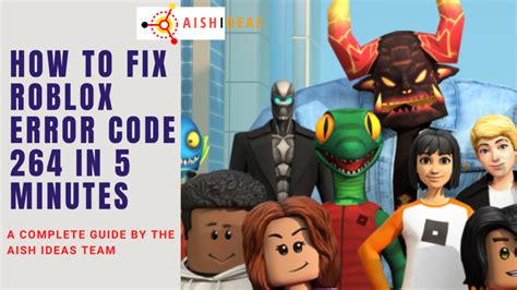 How To Fix Roblox Error Code 264 In 5 Minutes Aish Ideas Tech Guides From Experts