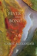 Fever and Bone by Carol Alexander | Dos Madres Press