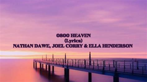 0800 Heaven Nathan Dawe X Joel Corry X Ella Henderson Lyrics Youtube