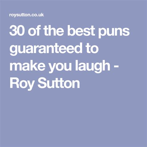 30 Of The Best Puns Guaranteed To Make You Laugh Best Puns Puns