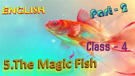 The Magic Fishclass 4englishchapter 5part 2 4th Class