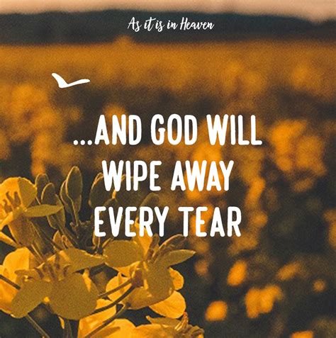 And God Will Wipe Away Every Tear As It Is In Heaven