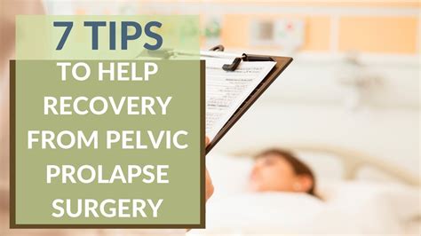 7 Tips To Help Recovery From Pelvic Prolapse Surgery Youtube