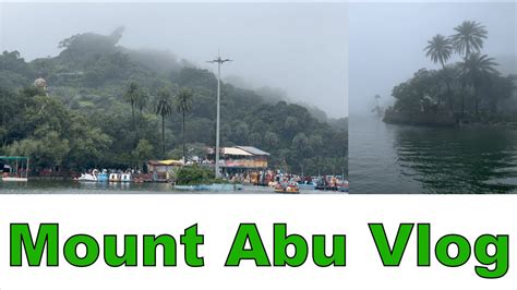 Mount Abu Vlog Places To Visit Mount Abu Tourist Spots Mount Abu