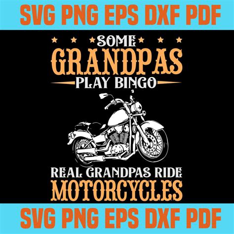 Some Grandpas Play Bingo Svgreal Grandpa Svgride Motorcycl Inspire