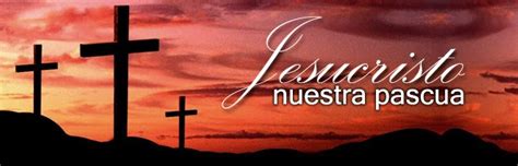 Ministerio Jesus Te Llama Jesucristo Nuestra Pascua
