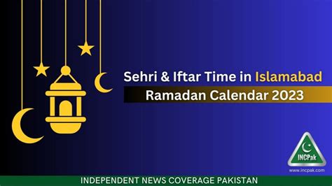 Islamabad Sehri And Iftar Times Ramadan Calendar 2023 Incpak