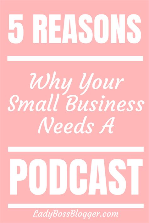 5 Reasons Why Your Small Business Needs A Podcast Ladybossblogger