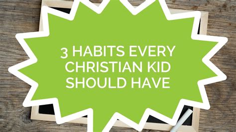 3 Habits Every Christian Kid Should Have Youtube