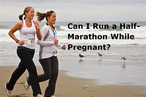 Can I Run A Half Marathon While Pregnant Running While Pregnant Can Be