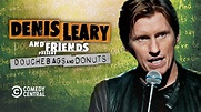 Denis Leary & Friends: Douchebags and Donuts - Watch Full Movie on ...