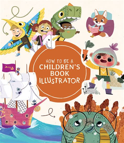 How To Be A Childrens Book Illustrator 3dtotal Shop