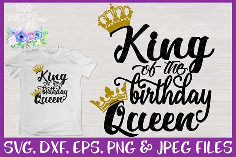 Maybe you would like to learn more about one of these? King of the Birthday Queen SVG - Men Shirt Design