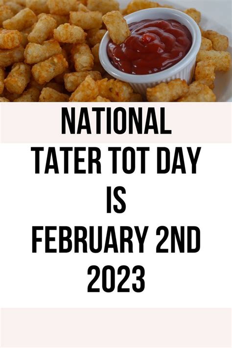 National Tater Tot Day February 2 2023 Tater Tot Tater National