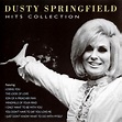 Dusty Springfield Hits Collection - Dusty Springfield — Listen and ...