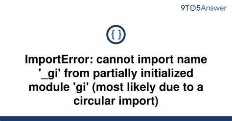 Solved ImportError Cannot Import Name Gi From 9to5Answer