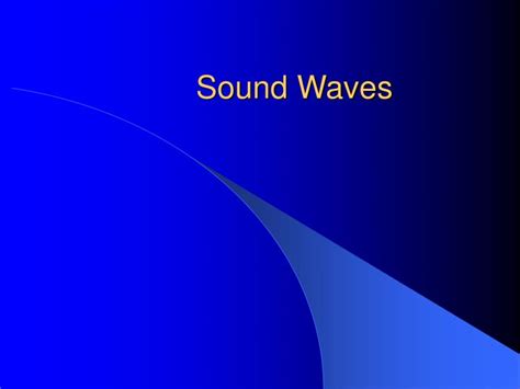 Ppt Sound Waves Powerpoint Presentation Free Download Id3104381