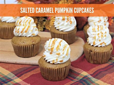 Salted Caramel Pumpkin Cupcakes Recipe From Vals Kitchen