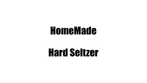 Présentation Homemade Hard Seltzer Youtube