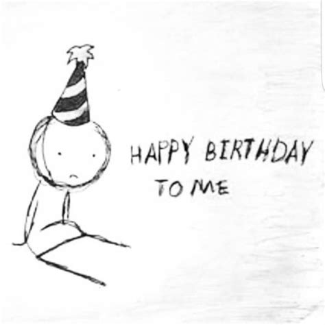 Happy Birthday To Me Sad Alone