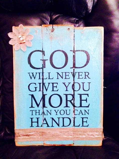 God absolutely does allow us to be encumbered with far more than we can handle alone… because he never intended us to hand it over to him! God will never give you more then what you can handle pallet wood sign wall hanging home decor ...