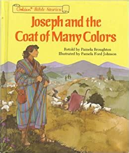 Find all the books, read about the author, and more. Joseph and the Coat of Many Colors: Genesis 37:3-36, 39:1 ...