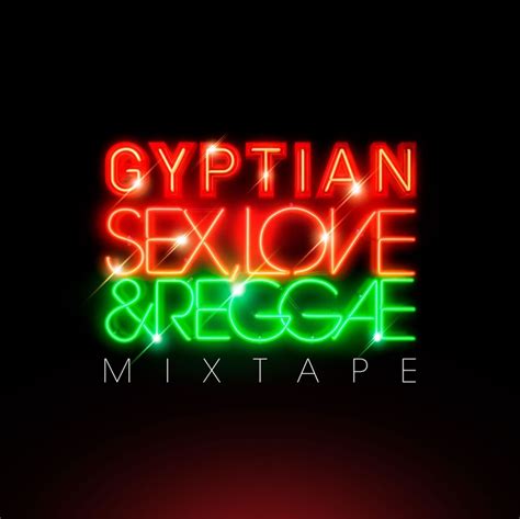 Listen To Gyptians New Mixtape Sex Love And Reggae Noisey