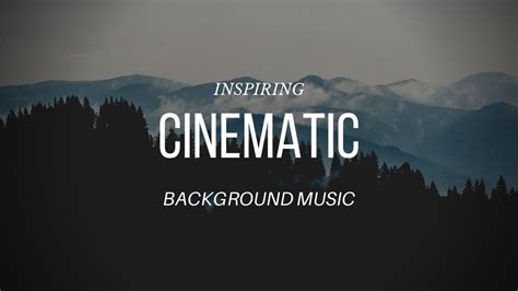 Inspiring Cinematic Royalty Free Background Music Youtube