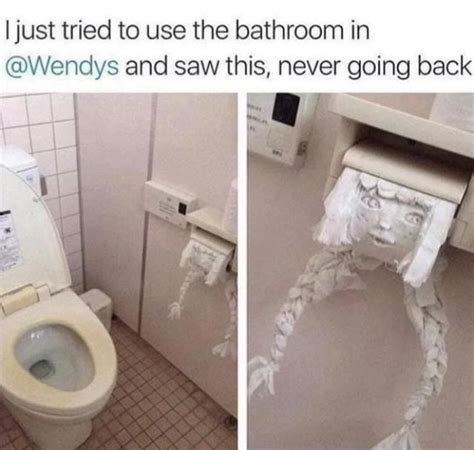 I Just Tried To Use The Bathroom In Wendys And Saw This Never Going Back Ifunny