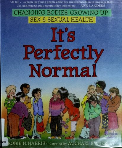 Its Perfectly Normal By Robie H Harris Open Library